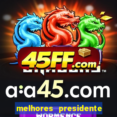 melhores presidente do brasil